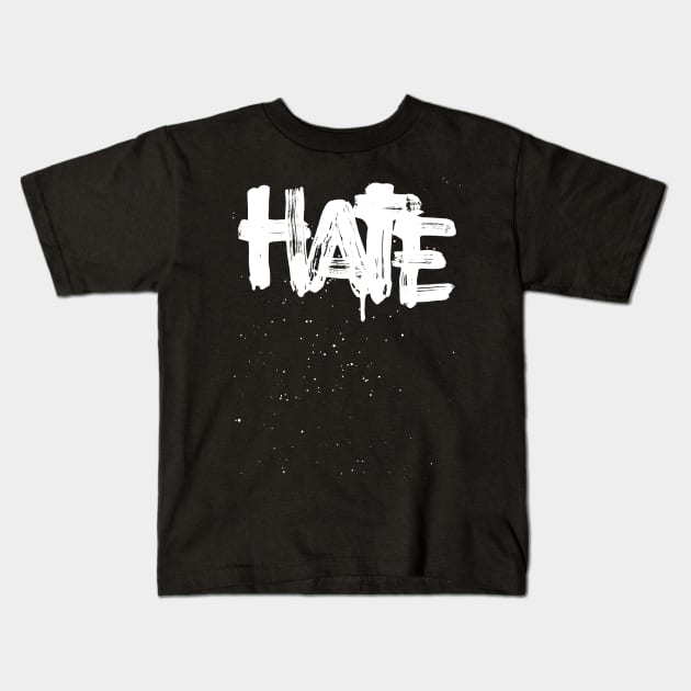 HAtE Kids T-Shirt by mafmove